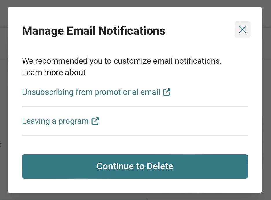 This dialogue box appears when you select ‘I am getting too many emails’ as a reason for deletion

