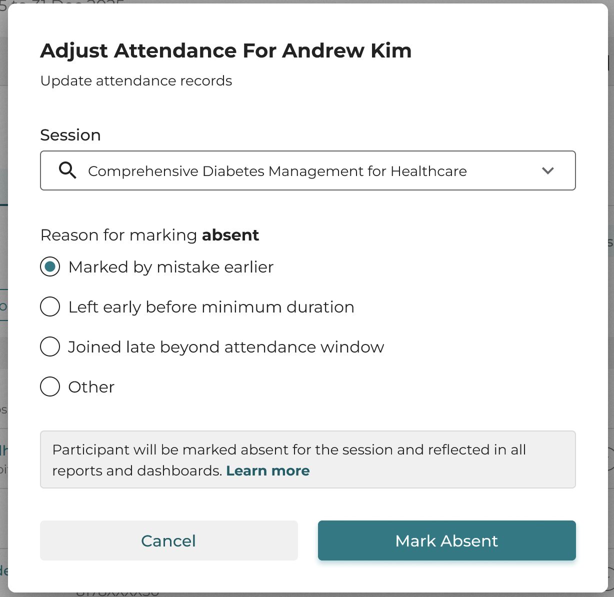 Adjusting a participants’ attendance to reflect that the person was absent during the session. 